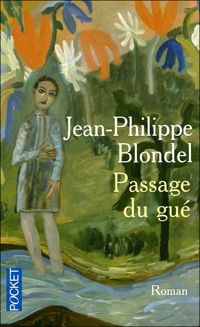 Jean-philippe Blondel - PASSAGE DU GUE