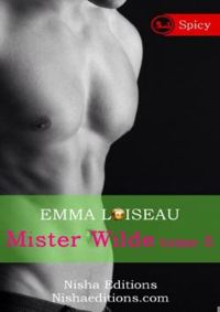 Emma Loiseau - Mister Wilde Tome 5 [Spicy]