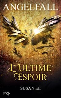 Couverture du livre L'Ultime espoir  - Susan Ee