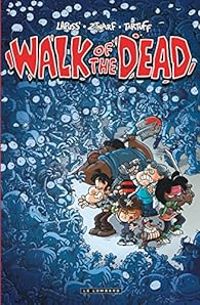 Couverture du livre Walk Of the Dead - Lapuss  - Tartuff  - Ztnarf 