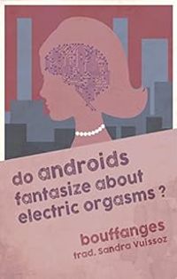  Bouffanges - Do androids fantasize about electric orgasms ?