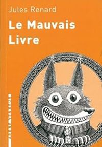 Couverture du livre Le Mauvais Livre et Autres tablettes - Jules Renard