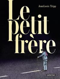 Couverture du livre Le petit frère - Jean Louis Tripp