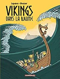 Wilfrid Lupano -  Ohazar - Vikings dans la brume