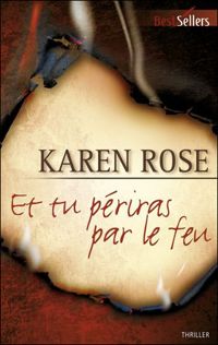 Karen Rose - ET TU PERIRAS PAR LE FEU