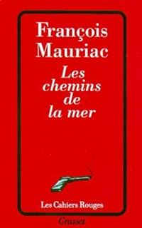 Couverture du livre Les chemins de la mer - Francois Mauriac