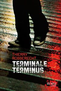 Couverture du livre Terminale Terminus - Thierry Robberecht