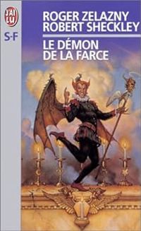 Robert Sheckley - Roger Zelazny - Le démon de la farce