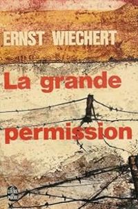 Ernst Wiechert - La grande permission