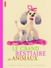 Couverture du livre Le grand bestiaire des animaux - Frederic Kessler - Olivier Charpentier