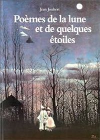 Couverture du livre Poèmes de la lune et de quelques étoiles - Jean Joubert