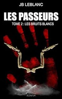 Couverture du livre Bruits Blancs - Jb Leblanc