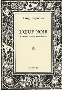 Luigi Capuana - L'oeuf noir et autres contes fantaisistes