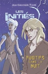 Couverture du livre Fugitifs dans la nuit - Jean Christophe Tixier