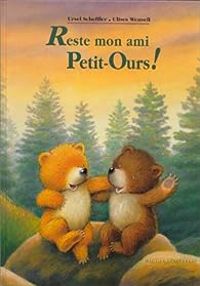 Ursel Scheffler - Ulises Wensell - Reste mon ami Petit-Ours !