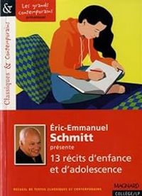 Couverture du livre 13 récits d'enfance et d'adolescence - Georges Perec - Nathalie Sarraute - Eric Emmanuel Schmitt