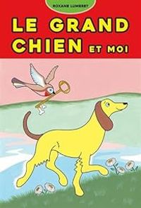 Roxane Lumeret - Le Grand Chien et moi