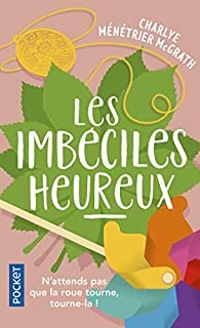 Charlye Menetrier Mcgrath - Les Imbéciles heureux