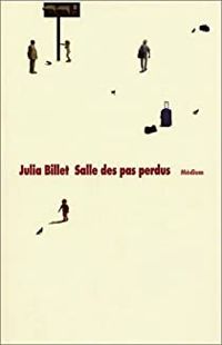 Couverture du livre Salle des pas perdus - Julia Billet