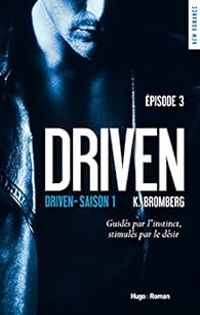 Couverture du livre Driven - Saison 1, Episode 3 - K Bromberg