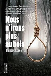 Philippe Lescarret - Nous n'irons plus au bois