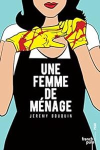 Jeremy Bouquin - Une femme de ménage