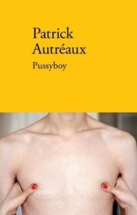 Couverture du livre Pussyboy - Patrick Autreaux