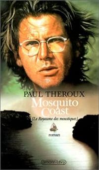 Couverture du livre Mosquito Coast - Paul Theroux