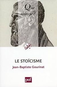 Jean Baptiste Gourinat - Le stoïcisme