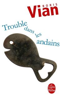 Couverture du livre Trouble dans les Andains - Boris Vian