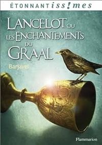 Rene Barjavel - Lancelot ou les Enchantements du Graal