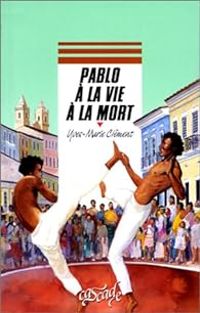 Couverture du livre Pablo à la vie à la mort - Yves Marie Clement