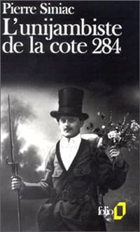 Pierre Siniac - L'unijambiste de la cote 284