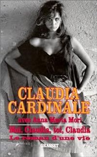 Claudia Cardinale - Anna Maria Mori - Moi, Claudia, toi, Claudia