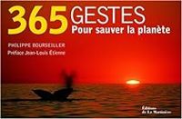 Couverture du livre 365 Gestes pour sauver la planète - Philippe Bourseiller - Galle Bouttier Guerive - Anne Jankeliowitch