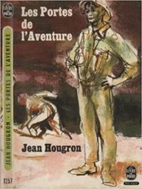 Jean Hougron - Les portes de l' aventure