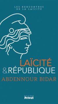 Couverture du livre Laïcité et rencontres de la laïcité - Abdennour Bidar