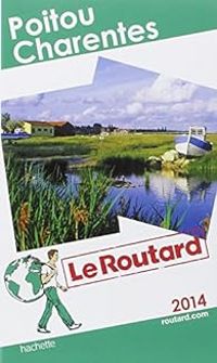 Couverture du livre Guide du routard Poitou, Charentes 2014 - Guide Du Routard