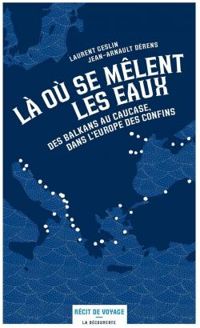 Couverture du livre Là où se mêlent les eaux - Jean Arnault Derens - Laurent Geslin