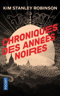 Couverture du livre Chroniques des années noires - Kim Stanley Robinson