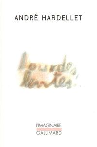 André Hardellet - Lourdes, lentes...