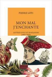 Couverture du livre Mon mal j'en chante - Pierre Loti