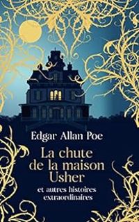 Couverture du livre La chute de la maison Usher et autres histoires extraordinaires - Edgar Allan Poe