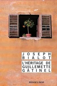 Couverture du livre L'héritage de Guillemette Gatinel - Joseph Bialot