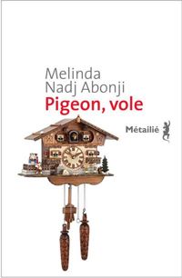 Melinda Nadj Abonji - Pigeon, vole