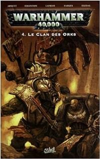 Couverture du livre Le clan des Orks - Dan Abnett - Ian Edginton