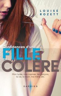 Louise Rozett - Confidences d'une fille en colère