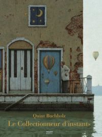 Quint Buchholz - Le Collectionneur d'instants