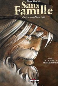 Couverture du livre La Troupe du signor Vitalis - Yann Degruel