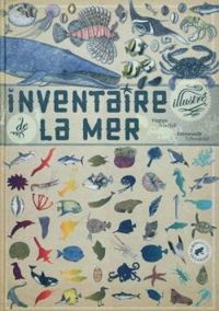 Virginie Aladjidi - Emmanuelle Tchoukriel - Inventaire illustré de la mer